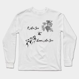 I Am Sure The Grapes Are Sour Black On White Full Long Sleeve T-Shirt